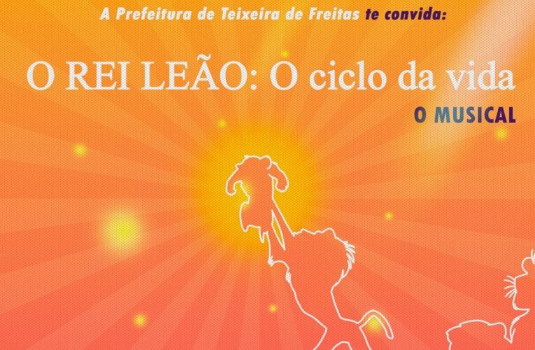 ‘40 Anos em 40 Dias’: Prefeitura de Teixeira de Freitas irá celebrar a cultura e talento local com espetáculo ‘O Rei Leão’.